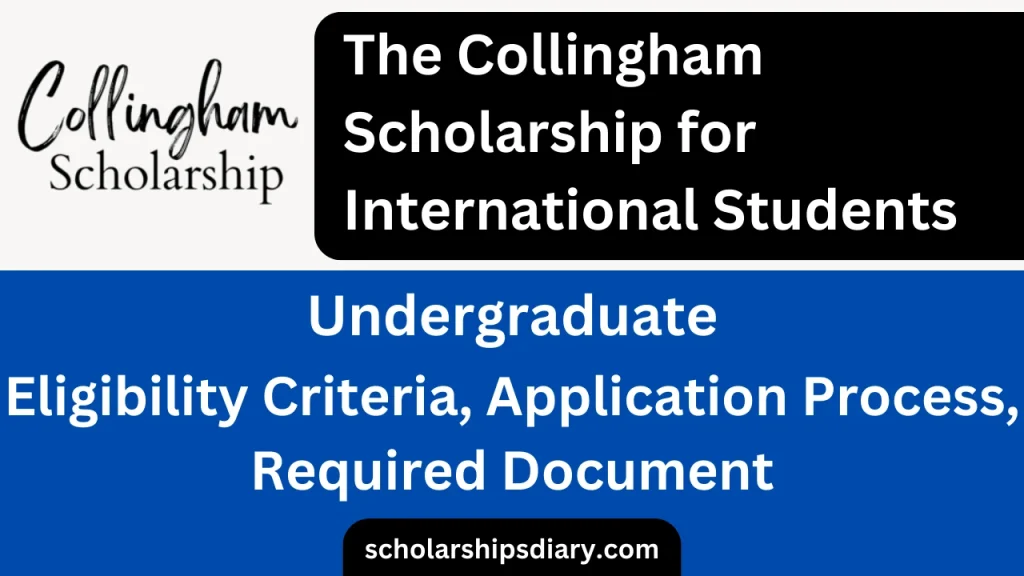 The Collingham Scholarship 2024 Undergraduate for International Students | Fully Funded|