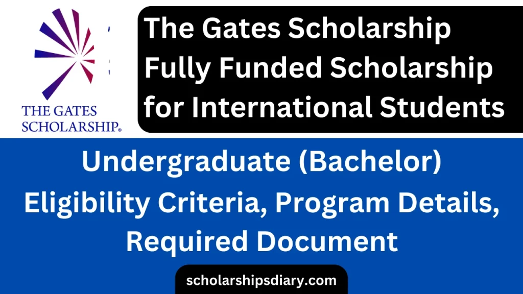 The Gates Scholarship Undergraduate 2024 | Fully funded for International Students