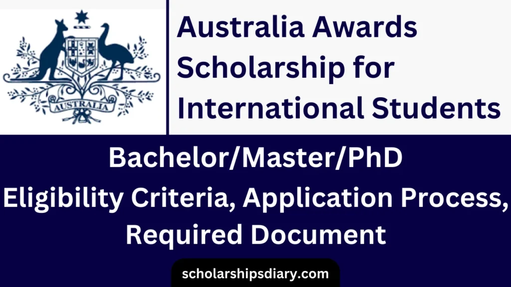 Australia Awards Scholarship 2024-25 Bachelor, Master, PhD | Fully funded | Eligibility Criteria |